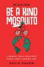 Mission: Be A Kind Mosquito: A Manual Fo - Preview