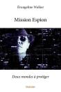 Mission Espion - Deux Mondes A Proteger - Preview