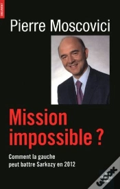 Capa do artigo Mission Impossible ? Comment La Gauche Peut Battre Sarkozy En 2012