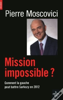 Capa do artigo Mission Impossible ? Comment La Gauche Peut Battre Sarkozy En 2012