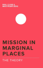 Mission In Marginal Places: The Theory - Preview