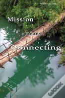 Mission Means Connecting