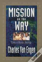 Mission On The Way Â€“ Issues In Mission Theology