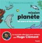 Mission Planète Tome 2 : Les Mers Et Les Océans - Preview