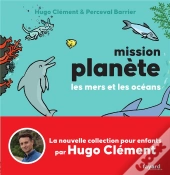 Mission Planète Tome 2 : Les Mers Et Les Océans