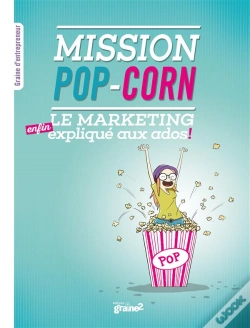 Capa do artigo Mission Pop-Corn ; Le Marketing (Enfin) Expliqué Aux Ados