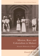 Mission, Race And Colonialism In Malawi