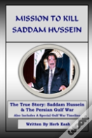 Mission To Kill Saddam Hussein