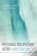 Missional Discipleship After Christendom