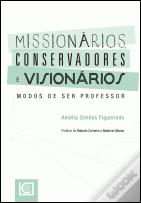 Missionários, Conservadores e Visionários