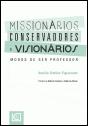 Missionários, Conservadores e Visionários - Preview