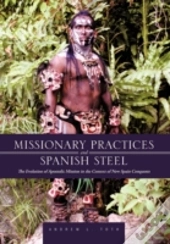 Missionary Practices And Spanish Steel: