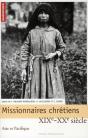 Missionnaires Chrétiens, Xix-Xxx Siècles ; Asie Et Pacifique, Bâtir, Instruire, Soigner - Preview
