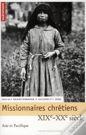 Missionnaires Chrétiens, Xix-Xxx Siècles ; Asie Et Pacifique, Bâtir, Instruire, Soigner
