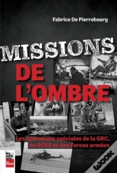 Missions De L'Ombre : Les Opérations Spéciales De La Grc, Du Scrs