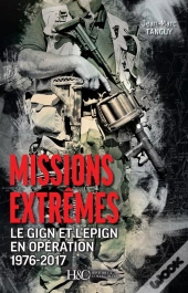 Missions Extrêmes ; Le Gign Et L'Epign En Opération
