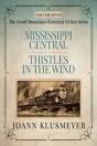 Mississippi Central And Thistles In The Wind - Preview