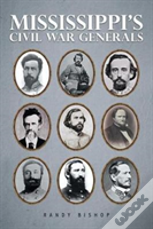 Mississippi'S Civil War Generals