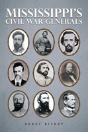 Mississippi'S Civil War Generals - Preview