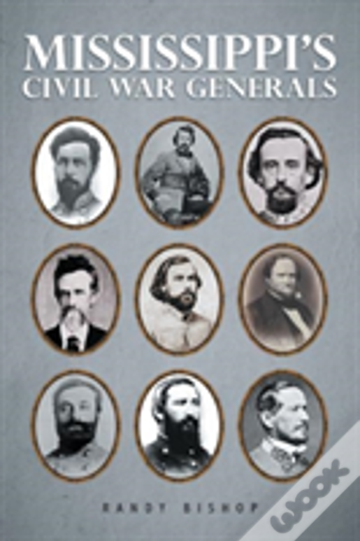 Mississippi'S Civil War Generals