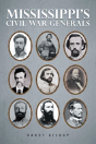 Mississippi'S Civil War Generals - Preview