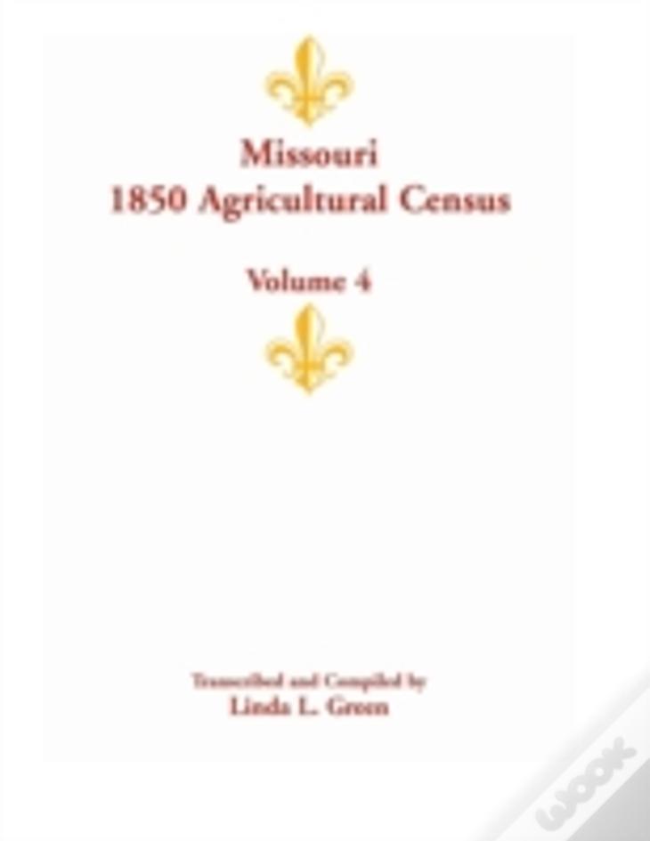 Missouri 1850 Agricultural Census: Volume 4