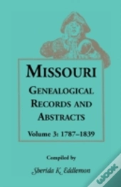 Missouri Genealogical Records And Abstracts, Volume 3