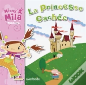 Missy Mila. La Princesse Cachee