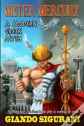 Mister Mercury: A Modern Greek Myth