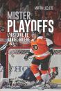 Mister Playoffs. L'Histoire De Daniel Briere - Preview
