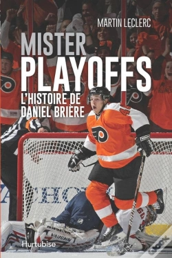 Capa do artigo Mister Playoffs. L'Histoire De Daniel Briere