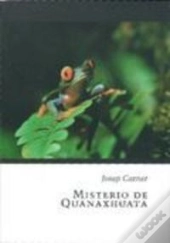 Misterio De Quanaxhuata  