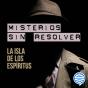 Misterios Sin Resolver. Caso 5: La Isla De Los Espíritus - Preview