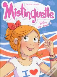 Mistinguette Tome 10 : Hello, Les Amis !