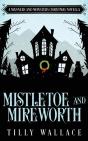 Mistletoe And Mireworth - Preview