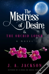 Mistress Of Desire & The Orchid Lover