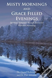 Misty Mornings And Grace Filled Evenings