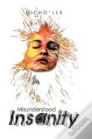 Misunderstood Insanity