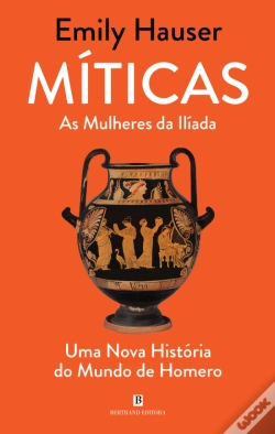 Capa do artigo Míticas - As Mulheres da Ilíada