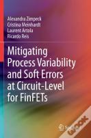Mitigating Process Variability And Soft Errors At Circuit-Level For Finfets