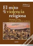Mito De La Violencia Religiosa, El