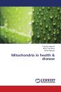 Mitochondria In Health & Disease - Preview