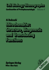 Mitochondria: Structure, Biogenesis And Transducing Functions