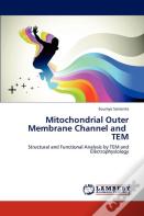 Mitochondrial Outer Membrane Channel And Tem