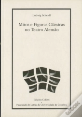 Mitos e Figuras Clássicas no Teatro Alemão