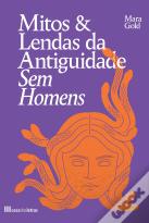 Mitos e Lendas da Antiguidade Sem Homens