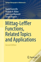 Mittag-Leffler Functions, Related Topics And Applications