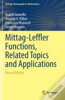 Mittag-Leffler Functions, Related Topics And Applications