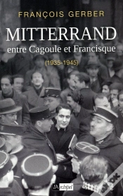 Capa do artigo Mitterrand, Entre Cagoule Et Francisque ; 1935-1945