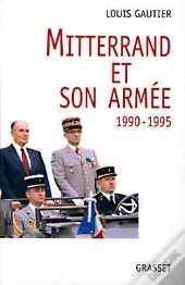 Mitterrand Et Son Armee, 1990-1995